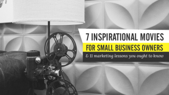 7 Inspirational Movies for Small Business Owners and 11 Marketing Lessons You Ought to Know