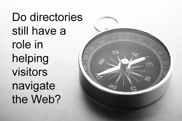 Do web directories still have a role in helping visitors navigate the web?