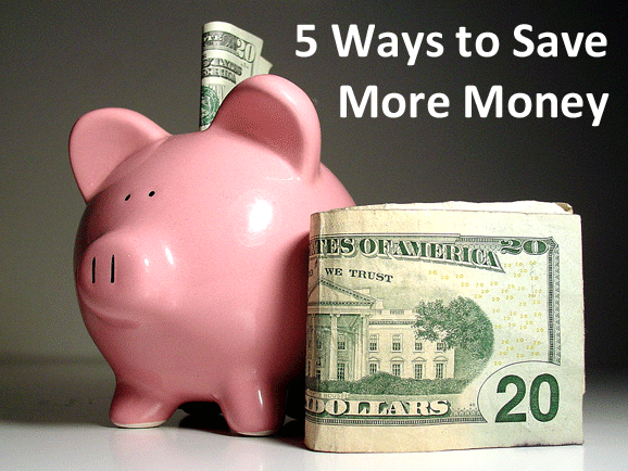 5 Ways to Save More Money