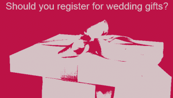 Should you register for wedding gifts?