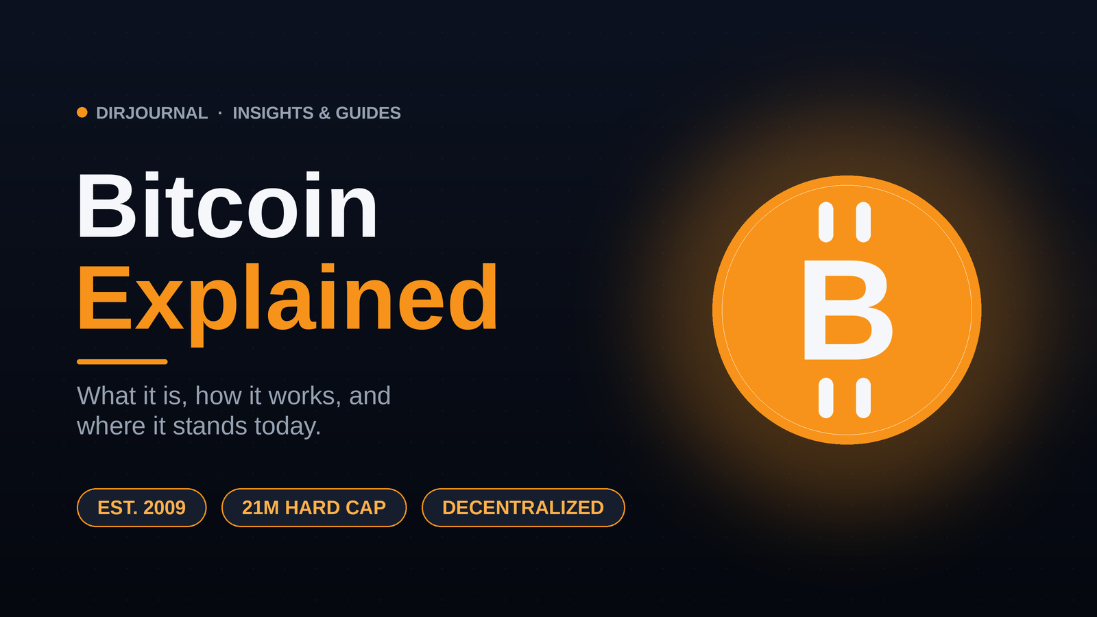 Bitcoin Explained: What It Is, How It Works, and Where It Stands in 2026