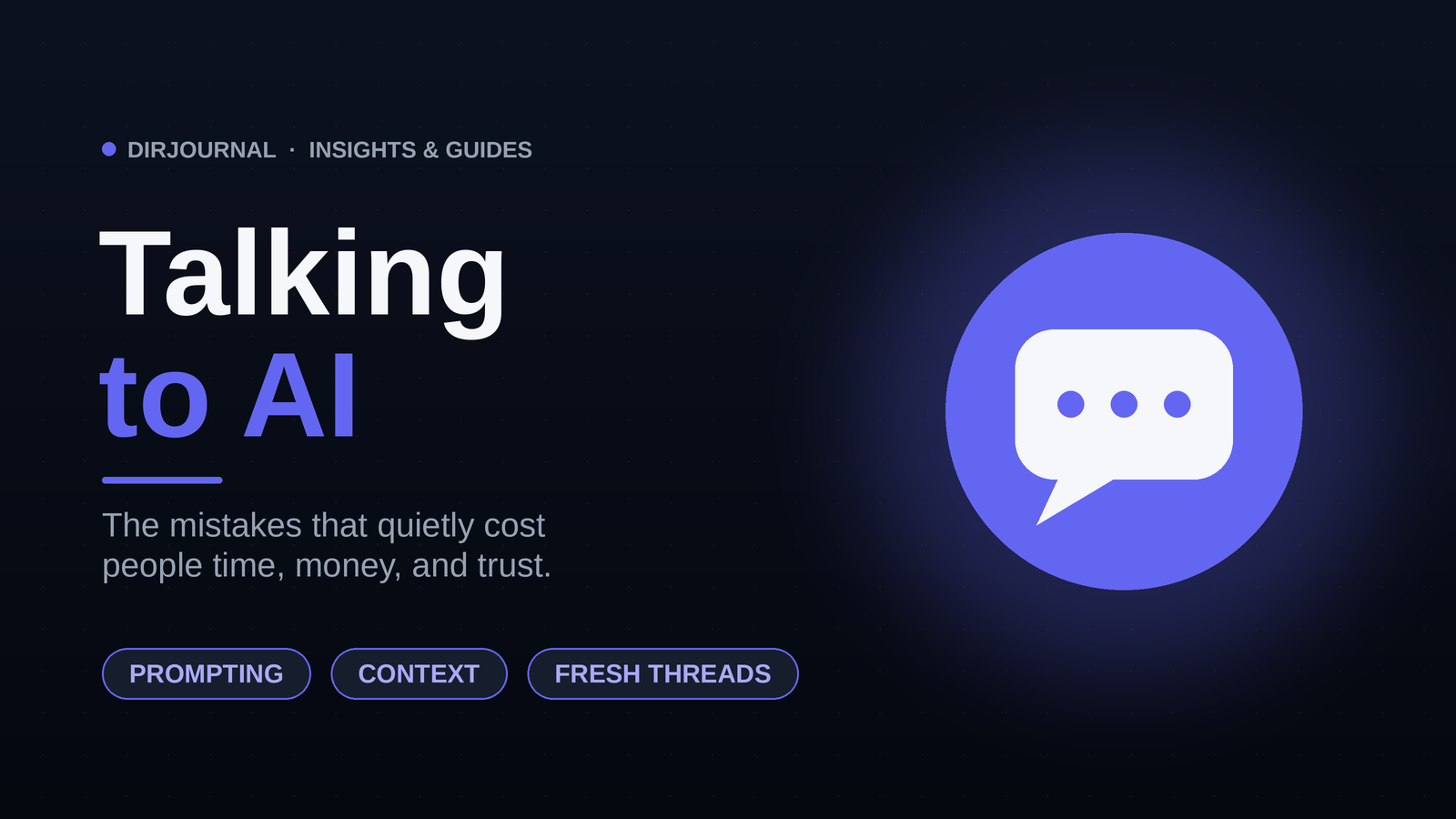 What Everyone Gets Wrong About Talking to AI (And the Mistakes That Keep Costing People Money, Time, and Sometimes Their Careers)