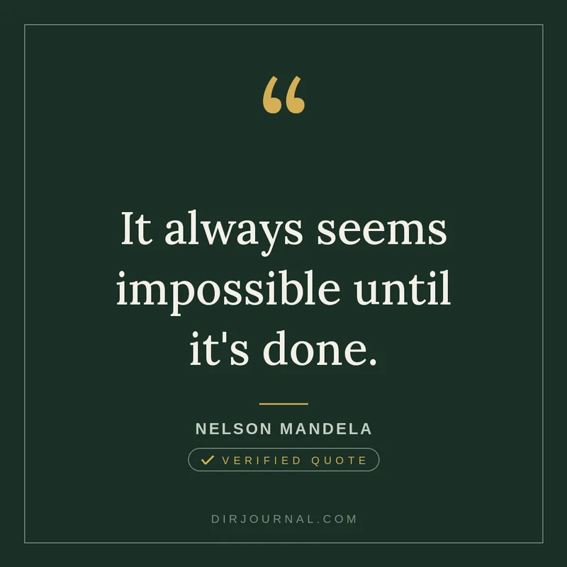 Nelson Mandela quote: It always seems impossible until it's done.